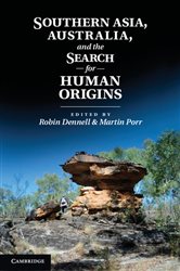 Book cover: Southern Asia, Australia, and the Search for Human Origins, edited by Robin Dennell (preview)