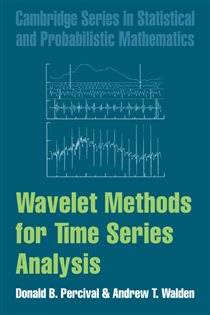 Book cover: Wavelet Methods for Time Series Analysis (Book Series Number 4 of Cambridge Series in Statistical and Probabilistic Mathematics) by Donald B. Percival (preview)