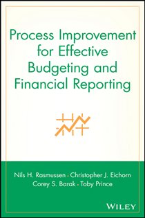 Book cover: Process Improvement for Effective Budgeting and Financial Reporting, by Nils H. Rasmussen (preview)