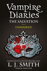 Book cover: The Salvation: Unmasked (Book 13 of The Vampire Diaries) by L.J. Smith (preview)