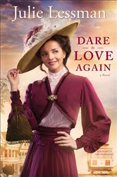 Book cover: Dare to Love Again (The Heart of San Francisco Book #2) (Book 2 of The Heart of San Francisco) by Julie Lessman (preview)