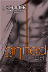 Book cover: Ignited (Book 3 of Most Wanted) by J. Kenner (preview)