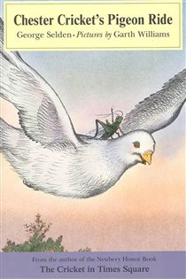 Book cover: Chester Cricket's Pigeon Ride (Book 4 of Chester Cricket and His Friends) by George Selden (preview)