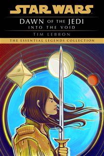 Book cover: Star Wars: Dawn of the Jedi: Into the Void, by Tim Lebbon (preview)