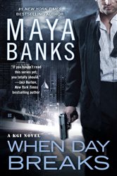 Book cover: When Day Breaks (Book 9 of A KGI Novel) by Maya Banks (preview)