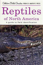 Reptiles of North America: A Guide to Field Identification