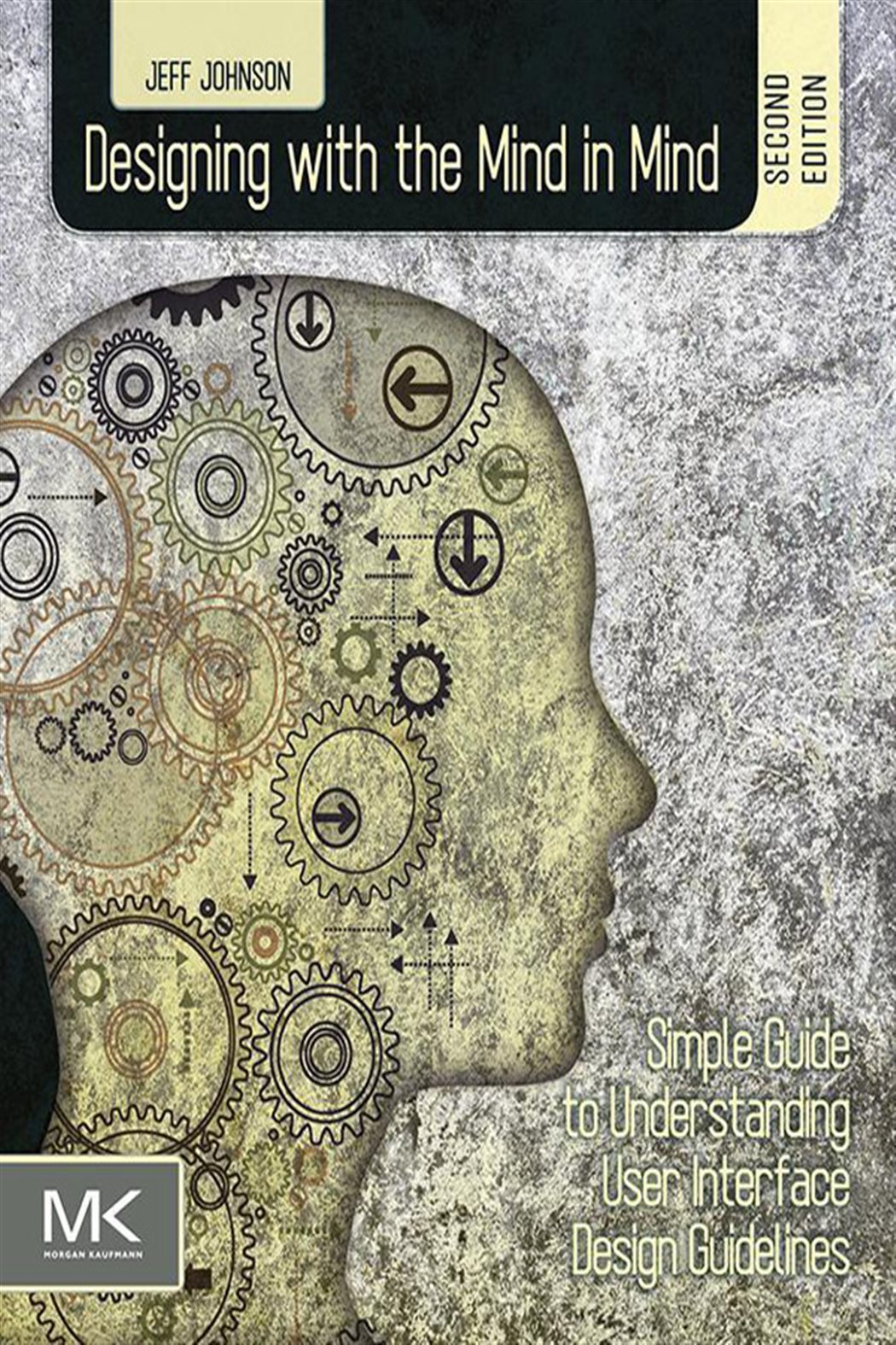 Designing with the Mind in Mind (2nd ed.)