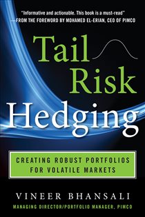 Book cover: TAIL RISK HEDGING: Creating Robust Portfolios for Volatile Markets, by Vineer Bhansali (preview)