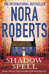 Book cover: Shadow Spell (Book 2 of The Cousins O’Dwyer Trilogy) by Nora Roberts (preview)