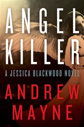 Book cover: Angel Killer (Book 1 of Jessica Blackwood) by Andrew Mayne (preview)
