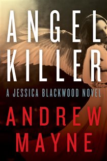 Book cover: Angel Killer (Book 1 of Jessica Blackwood) by Andrew Mayne (preview)