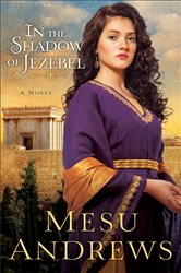 In the Shadow of Jezebel (Treasures of His Love Book #4): A Novel