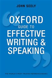Book cover: Oxford Guide to Effective Writing and Speaking, by John Seely (preview)