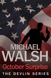 Book cover: October Surprise, by Michael Walsh (preview)