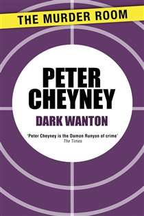 Book cover: Dark Wanton, by Peter Cheyney (preview)