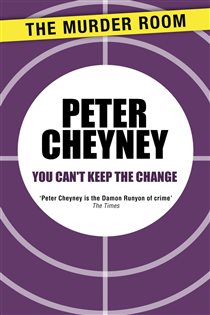 Book cover: You Can't Keep the Change, by Peter Cheyney (preview)
