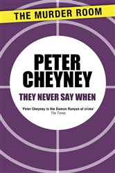 Book cover: They Never Say When, by Peter Cheyney (preview)