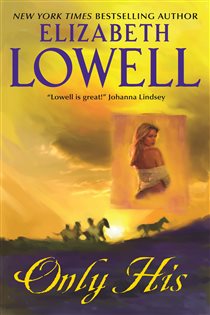 Book cover: Only His (Book 1 of Only Series) by Elizabeth Lowell (preview)