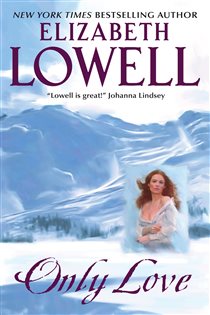 Book cover: Only Love (Book 4 of Only Series) by Elizabeth Lowell (preview)