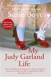 Book cover: My Judy Garland Life, by Susie Boyt (preview)