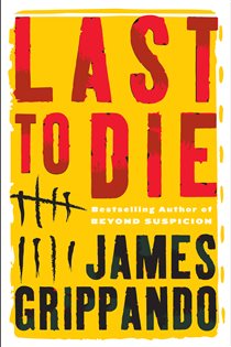 Book cover: Last to Die (Book 3 of Jack Swyteck Novel) by James Grippando (preview)