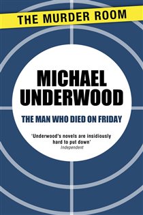 Book cover: The Man Who Died on Friday (Book 690 of Murder Room) by Michael Underwood (preview)
