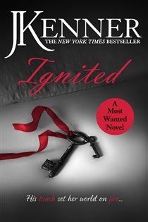 Book cover: Ignited: Most Wanted Book 3, by J. Kenner (preview)
