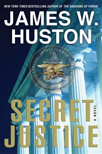 Book cover: Secret Justice, by James W. Huston (preview)