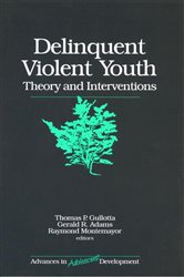 Delinquent Violent Youth: Theory and Interventions