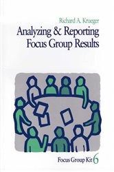 Analyzing and Reporting Focus Group Results