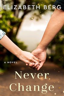 Book cover: Never Change, by Elizabeth Berg (preview)