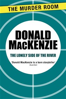 Book cover: The Lonely Side of the River (Book 677 of Murder Room) by Donald MacKenzie (preview)