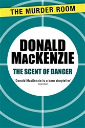 Book cover: The Scent of Danger (Book 723 of Murder Room) by Donald MacKenzie (preview)