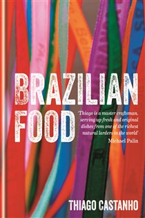 Book cover: Brazilian Food, by Thiago Castanho (preview)