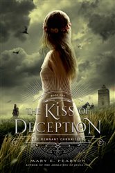 Book cover: The Kiss of Deception (Book 1 of The Remnant Chronicles) by Mary E. Pearson (preview)
