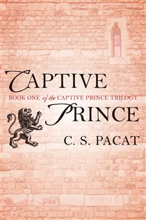 Book cover: Captive Prince (Book 1 of The Captive Prince Trilogy) by C. S. Pacat (preview)