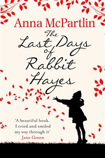 Book cover: The Last Days of Rabbit Hayes, by Anna McPartlin (preview)