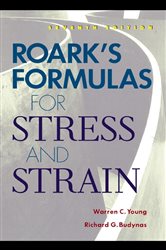 Roark&#x27;s Formulas for Stress and Strain, 8th Edition