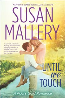 Book cover: Until We Touch (Book 20 of Fool's Gold) by Susan Mallery (preview)
