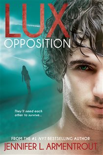 Book cover: Lux: Opposition, by Jennifer L. Armentrout (preview)