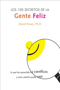 Book cover: Los 100 Secretos de la Gente Feliz, by Niven, David, PhD (preview)