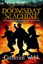 The Doomsday Machine: Another Astounding Adventure of Horatio Lyle: Number 3 in series