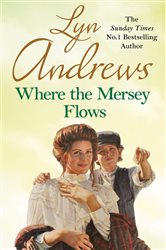 Where the Mersey Flows: A powerful saga of poverty, friendship and love