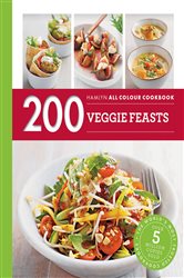 Hamlyn All Colour Cookery: 200 Veggie Feasts: Hamlyn All Colour Cookbook
