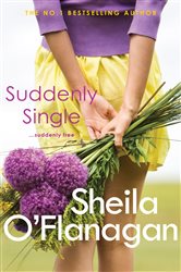 Suddenly Single: An unputdownable tale full of romance and revelations