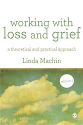 Working with Loss and  Grief: A Theoretical and Practical Approach
