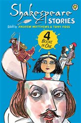 Book cover: Shakespeare Stories (Book 17 of A Shakespeare Story) by Andrew Matthews (preview)