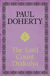 The Lord Count Drakulya: A spellbinding novel of the legendary figure