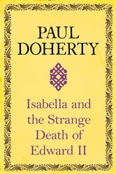 Isabella and the Strange Death of Edward II: : An insightful take on an infamous murder
