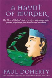 A Haunt of Murder (Canterbury Tales Mysteries, Book 6): A ghostly tale of love and death in medieval England